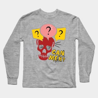 Funny Skeleton Can Meh Question Mark Singlish Long Sleeve T-Shirt